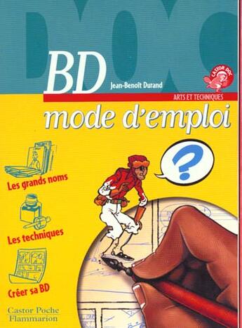 Couverture du livre « Bd mode d'emploi - - arts et techniques, junior des 10/11ans creer sa bd, les techniques, les grand » de Jean-Benoit Durand aux éditions Pere Castor