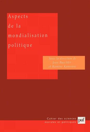 Couverture du livre « Aspects de la mondialisation politique » de Jean Baechler aux éditions Puf