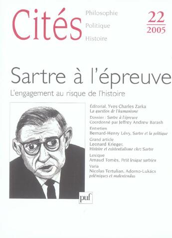 Couverture du livre « REVUE CITES n.22 ; Sartre à l'épreuve, l'engagement au risque de l'histoire » de Revue Cites aux éditions Puf