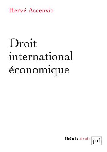 Couverture du livre « Droit international économique » de Herve Ascensio aux éditions Puf