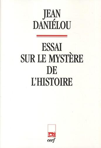 Couverture du livre « Essai sur le mystère de l'histoire » de Jean Danielou aux éditions Cerf