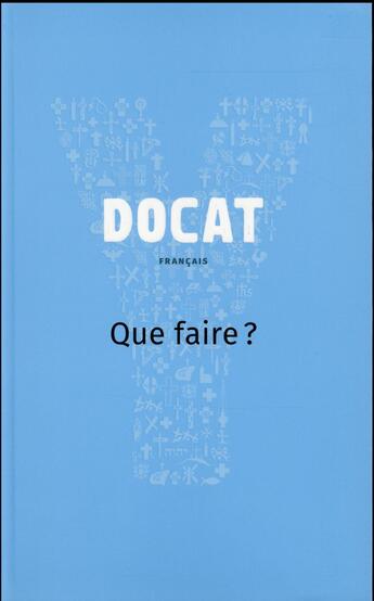 Couverture du livre « Docat - Que faire ? » de Collectif Clairefont aux éditions Cerf