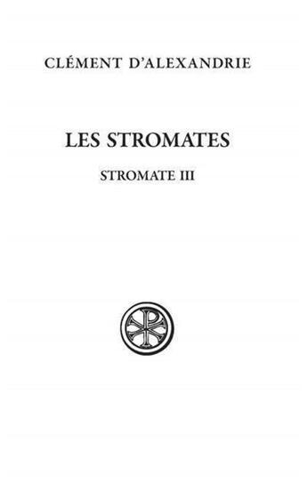 Couverture du livre « Stromates III » de Clement D' Alexandrie aux éditions Cerf