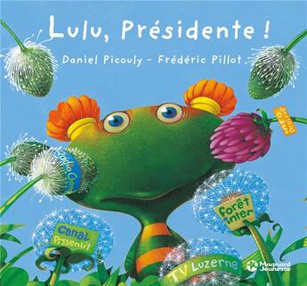 Couverture du livre « Lulu, présidente ! » de Daniel Picouly et Frederic Pillot aux éditions Magnard