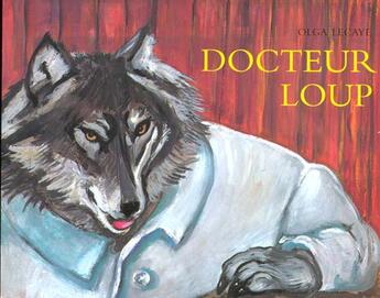 Couverture du livre « Docteur loup » de Olga Lecaye aux éditions Ecole Des Loisirs