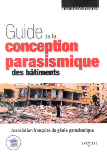 Couverture du livre « Guide de la conception parasismique des bâtiments » de Afps aux éditions Eyrolles