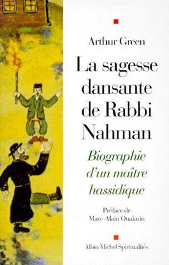 Couverture du livre « La sagesse dansante de rabbi nahman - biographie d'un maitre hassidique » de Green/Ouaknin aux éditions Albin Michel