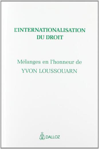 Couverture du livre « L'internationalisation du droit ; mélanges en l'honneur de Yvon Loussouarn » de  aux éditions Dalloz