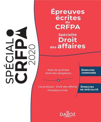 Couverture du livre « Épreuves écrites du CRFPA ; spécialité droit des affaires » de  aux éditions Dalloz