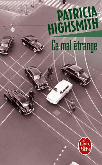 Couverture du livre « Ce mal étrange » de Patricia Highsmith aux éditions Le Livre De Poche