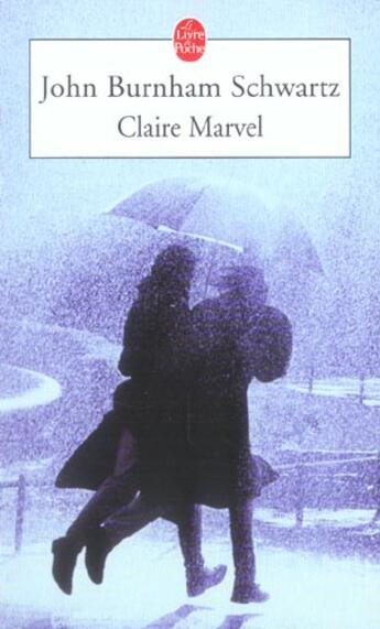 Couverture du livre « Claire marvel » de Burnham-Schwartz-J aux éditions Le Livre De Poche