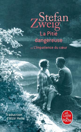 Couverture du livre « La pitié dangereuse ou l'impatience du coeur » de Stefan Zweig aux éditions Le Livre De Poche