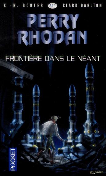 Couverture du livre « Perry Rhodan - cycle 14 ; les citadelles cosmiques Tome 6 : frontière dans le néant » de Clark Darlton et Karl-Herbert Scheer aux éditions Pocket