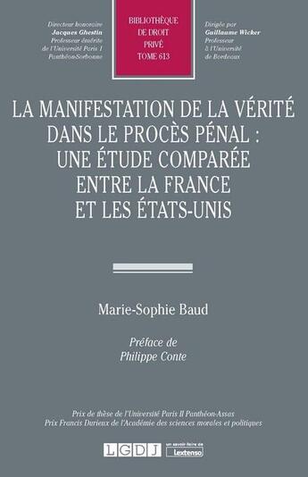 Couverture du livre « La manifestation de la vérité dans le procès pénal : une étude comparée entre la France et les États-Unis » de Marie-Sophie Baud aux éditions Lgdj