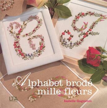 Couverture du livre « Alphabet brodé mille fleurs » de Gagnebin/Vernichon aux éditions Le Temps Apprivoise