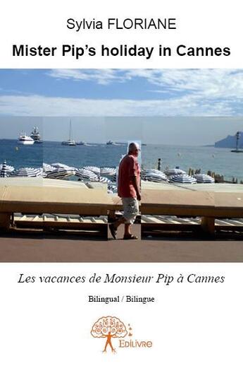 Couverture du livre « Mister Pip's holiday in Cannes » de Sylvia Floriane aux éditions Edilivre