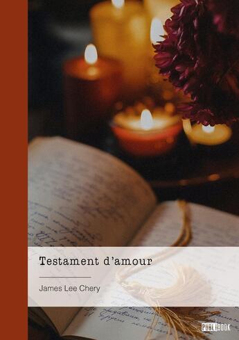 Couverture du livre « Testament d'amour » de James Lee Chery aux éditions Publibook