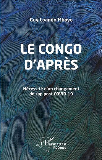 Couverture du livre « Le Congo d'après ; nécessité d'un changement de cap post-Covid-19 » de Guy Loando Mboyo aux éditions L'harmattan