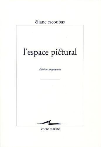 Couverture du livre « L'espace pictural » de Eliane Escoubas aux éditions Encre Marine