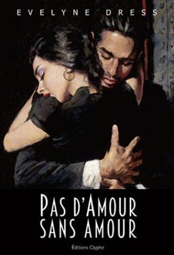 Couverture du livre « Pas d'amour sans amour » de Dress Evelyne aux éditions Glyphe