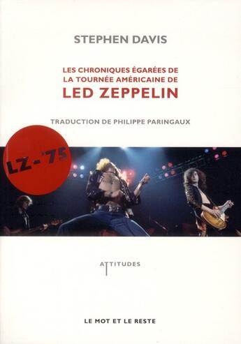 Couverture du livre « Lz-'75 ; chroniques de la tournée americaine de Led Zep » de Stephen Davis aux éditions Le Mot Et Le Reste