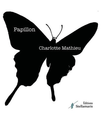 Couverture du livre « Papillon » de Charlotte Mathieu aux éditions Stellamaris