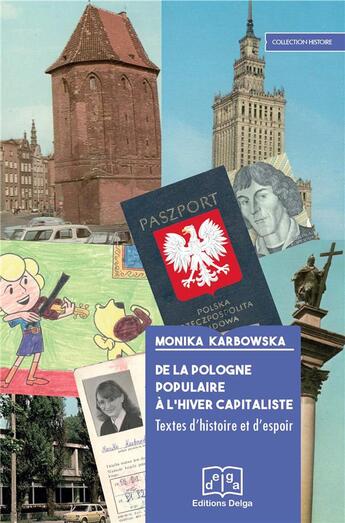 Couverture du livre « De la Pologne populaire à l'hiver capitaliste. Textes d'histoire et d'espoir » de Karbowska Monika aux éditions Delga