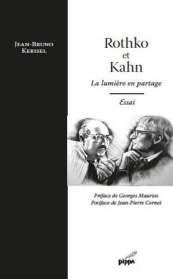 Couverture du livre « Rothko et Kahn ; la lumière en partage » de Jean-Bruno Kerisel aux éditions Pippa