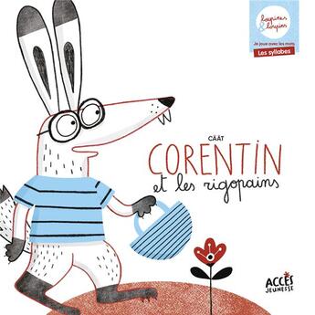 Couverture du livre « CORENTIN ET LES RIGOPAINS : LOUPINES ET LOUPINS » de Caat aux éditions Acces