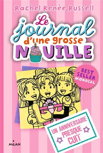 Couverture du livre « Le journal d'une grosse nouille Tome 13 : un anniversaire presque cuit » de Rachel Renee Russell aux éditions Milan