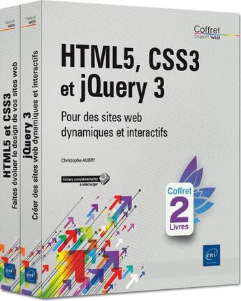 Couverture du livre « HTML5, CSS3 et jQuery 3 ; coffret de 2 livres : pour des sites web dynamiques et interactifs » de Christophe Aubry aux éditions Eni