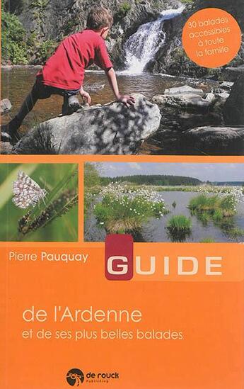 Couverture du livre « Guide de l ardenne et de ses plus belles balades » de Pierre Pauquay aux éditions Renaissance Du Livre