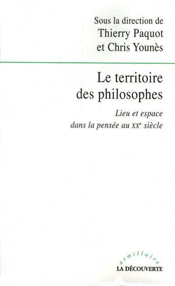 Couverture du livre « Le territoire des philosophes ; lieu et espace dans la pensée au XX siècle » de Paquot/Younes aux éditions La Decouverte