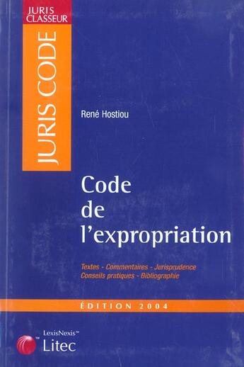 Couverture du livre « Code de l'expropriation (édition 2004) » de René Hostiou aux éditions Lexisnexis