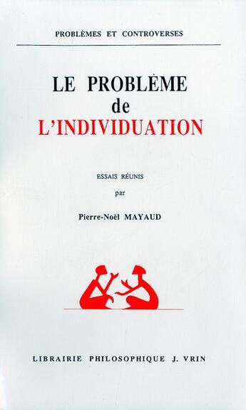 Couverture du livre « Le problème de l'individuation » de Pierre-Noel Mayaud aux éditions Vrin