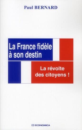 Couverture du livre « France Fidele A Son Destin (La) » de Bernard/Paul aux éditions Economica