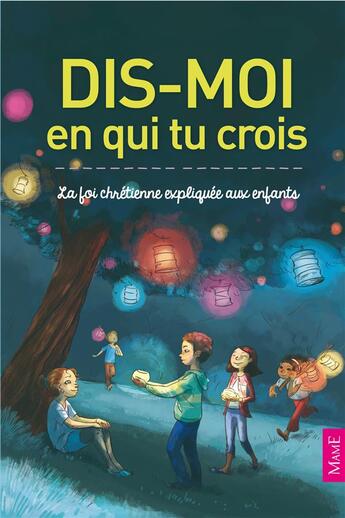 Couverture du livre « Dis-moi en qui tu crois ; la foi chrétienne expliquée aux enfants » de Gaelle Tertrais et Gaelle Hersent aux éditions Mame