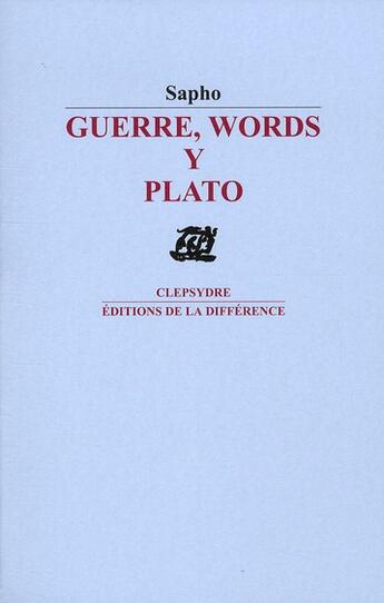 Couverture du livre « Guerre, words y plato » de Sapho aux éditions La Difference