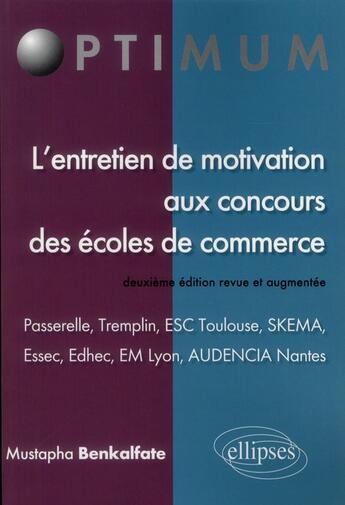 Couverture du livre « L'entretien de motivation aux concours des écoles de commerce (2e édition) » de Mustapha Benkalfate aux éditions Ellipses