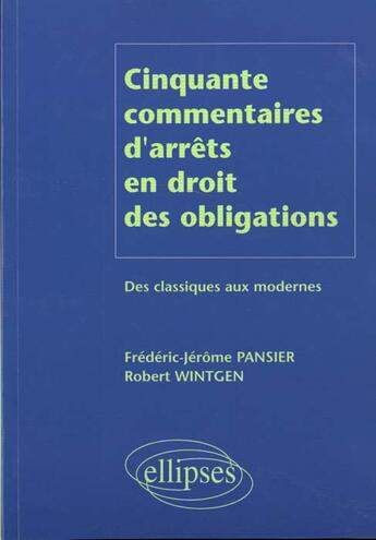 Couverture du livre « Cinquante commentaires d'arrets en droit des obligations - des classiques aux modernes » de Pansier/Wintgen aux éditions Ellipses