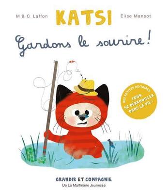 Couverture du livre « Katsi ; gardons le sourire ! » de Martine Laffon et Elise Mansot aux éditions La Martiniere Jeunesse