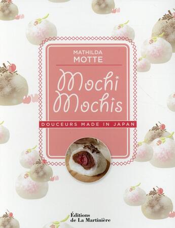 Couverture du livre « Mochi mochis ; douceurs made in Japan » de Motte Mathilda aux éditions La Martiniere