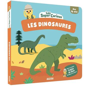 Couverture du livre « Les super-curieux ; les dinosaures » de Gaelle Souppart et Emmanuelle Ousset et Jean-Sebastien Eeger aux éditions Philippe Auzou