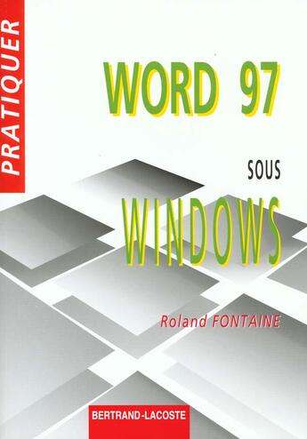 Couverture du livre « Pratiquer Word 97 » de R.Fontaine aux éditions Bertrand Lacoste