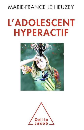 Couverture du livre « L'adolescent hyperactif » de Marie-France Le Heuzey aux éditions Odile Jacob