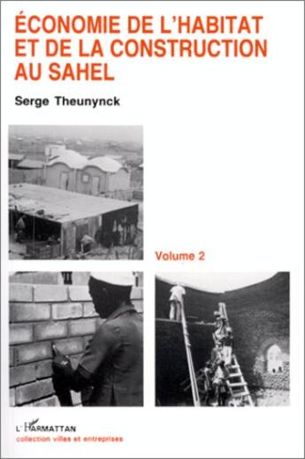 Couverture du livre « Economie de l'habitat et de la construction au sahel » de Serge Theunynck aux éditions L'harmattan