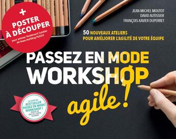 Couverture du livre « Passez en mode workshop agile ! » de David Autissier et Jean-Michel Moutot et Francois-Xavier Duperret aux éditions Pearson