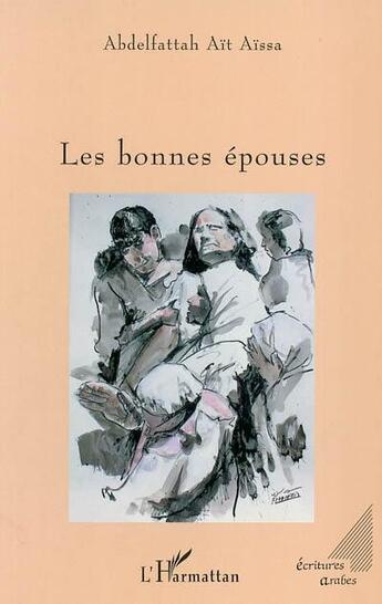 Couverture du livre « Les bonnes epouses » de Abdelfattah Ait-Aissa aux éditions L'harmattan