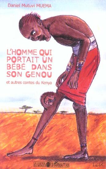 Couverture du livre « L'homme qui portait un bébé dans son genou et autres contes du Kenya » de Daniel Muema Mutuvi aux éditions L'harmattan