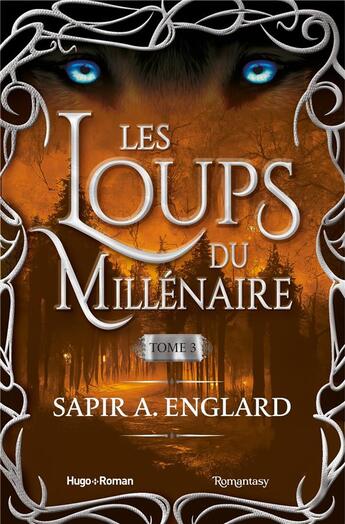 Couverture du livre « Les loups du millénaire Tome 3 » de Sapir A. Englard aux éditions Hugo Roman